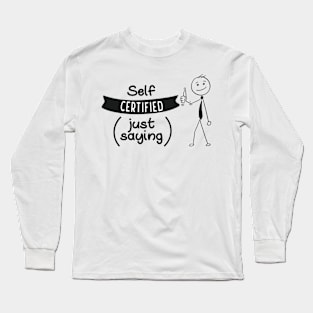 Self Certified Long Sleeve T-Shirt